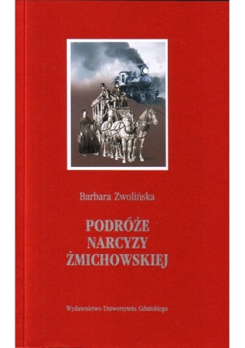Okładka: Barbara Zwolińska - Podróże Narcyzy Żmichowskiej ﻿ 