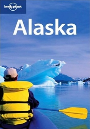 Okładka: Catherine Bodry - Alaska. Przewodnik Lonely Planet