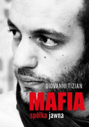 Okładka: Giovanni Tizian - Mafia spółka jawna