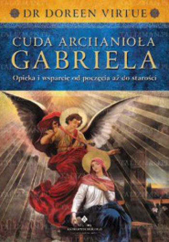 Okładka: Doreen Virtue - Cuda archanioła Gabriela
