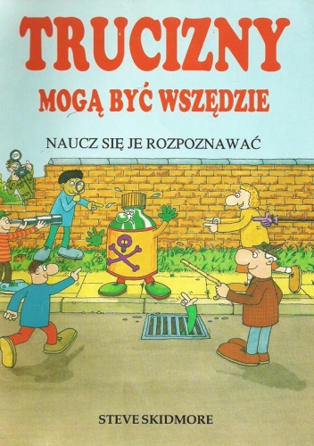Okładka: Steve Skidmore - Trucizny mogą być wszędzie. Naucz się je rozpoznawać