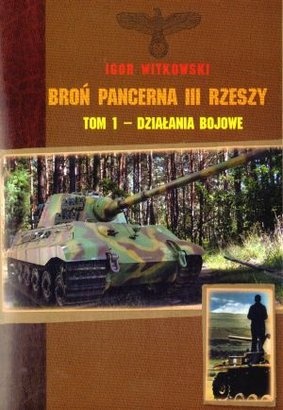Okładka: Igor Witkowski - Broń pancerna III Rzeszy. Tom 1 - Działania bojowe