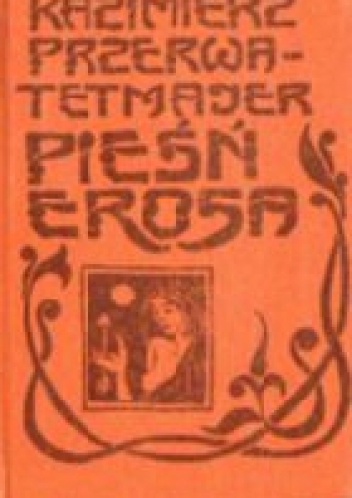 Okładka: Kazimierz Przerwa-Tetmajer - Pieśń Erosa