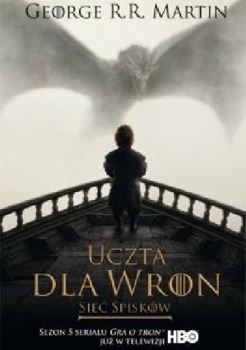Okładka: George R.R. Martin - Uczta dla wron, część 2: Sieć spisków