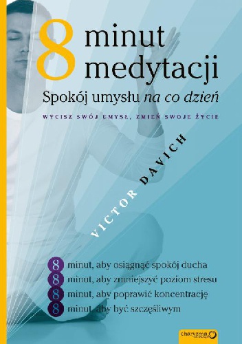 Okładka: Victor Davich - Osiem minut medytacji. Spokój umysłu na co dzień