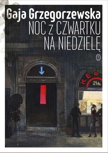 Okładka: Gaja Grzegorzewska - Noc z czwartku na niedzielę