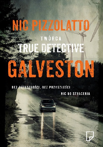 Okładka: Nic Pizzolatto - Galveston