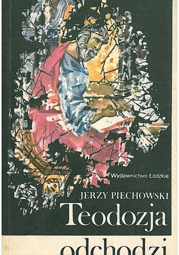 Okładka: Jerzy Jan Piechowski - Teodozja odchodzi