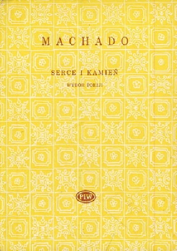 Okładka: Antonio Machado - Serce i kamień. Wybór poezji