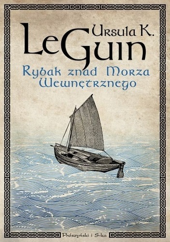 Okładka: Ursula K. Le Guin - Rybak znad Morza Wewnętrznego