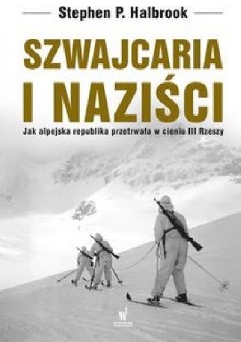 Okładka: Stephen P. Halbrook - Szwajcaria i naziści