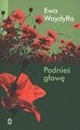 Okładka: Ewa Woydyłło - Podnieś głowę