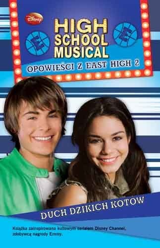 Okładka: Catherine Hapka - High School Musical. Opowieści z East High 2. Duch Dzikich Kotów