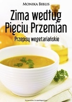 Okładka: Monika Biblis - Zima według Pięciu Przemian. Przepisy wegetariańskie