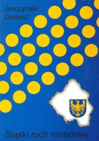 Okładka: Dariusz Jerczyński - Śląski ruch narodowy