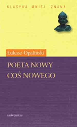 Okładka: Łukasz Opaliński - Poeta nowy. Coś nowego