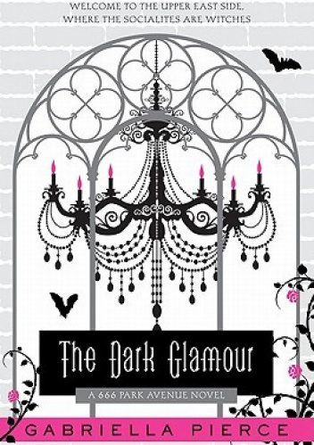 Okładka: Gabriella Pierce - The Dark Glamour (666 Park Avenue #2)