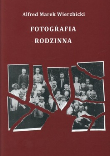 Okładka: Alfred Marek Wierzbicki - Fotografia rodzinna