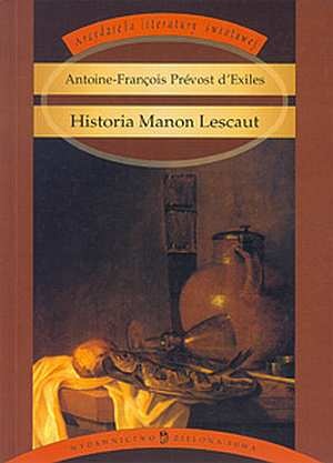 Okładka: Antoine François Prévost d'Exiles - Historia Manon Lescaut i kawalera des Grieux