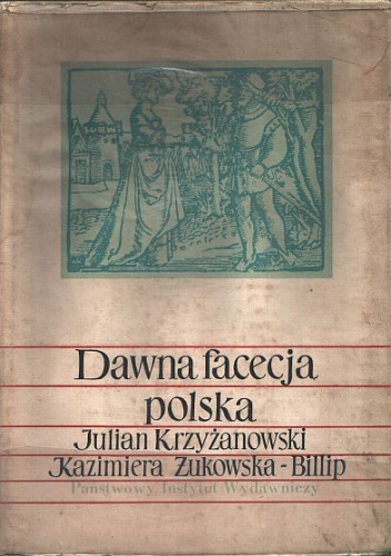 Okładka: Julian Krzyżanowski - Dawna facecja polska (XVI-XVIII w.)