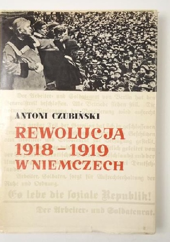 Okładka: Antoni Czubiński - Rewolucja 1918-1919 w Niemczech