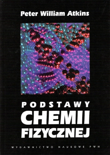 Okładka: Peter William Atkins - Podstawy chemii fizycznej