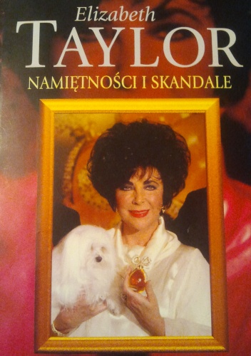 Okładka: Donald Spoto - Elizabeth Taylor. Namiętności i skandale