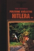 Okładka: Igor Witkowski - Podziemne królestwo Hitlera, tom 1