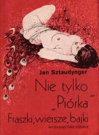 Okładka: Jan Izydor Sztaudynger - Nie tylko Piórka. Fraszki, wiersze, bajki