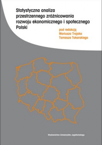 Okładka: Tomasz Tokarski - Statystyczna analiza przestrzenna zróżnicowania rozwoju ekonomicznego i społecznego Polski