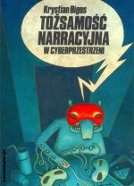 Okładka: Krystian Bigos - Tożsamość narracyjna w cyberprzestrzeni