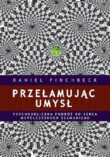 Okładka: Daniel Pinchbeck - Przełamując umysł