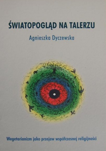 Okładka: Agnieszka Dyczewska - Światopogląd na talerzu