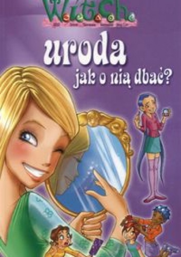 Okładka: Maviangela Accovis - W.I.T.C.H. Uroda - jak o nią dbać?