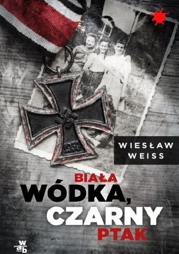 Okładka: Wiesław Weiss - Biała wódka, czarny ptak
