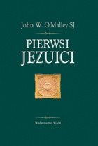 Okładka: John O`Malley - Pierwsi Jezuici