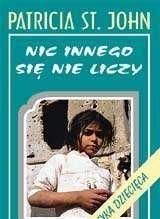 Okładka: Patricia St. John - Nic innego się nie liczy