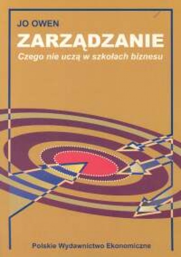 Okładka: Jo Owen - Zarządzanie. Czego nie uczą w szkołach biznesu
