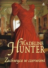 Okładka: Madeline Hunter - Zachwyca w czerwieni