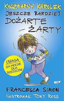 Okładka: Francesca Simon - Koszmarny Karolek i jeszcze bardziej dożarte żarty