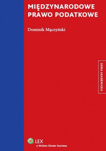 Okładka: Dominik Mączyński - Międzynarodowe prawo podatkowe