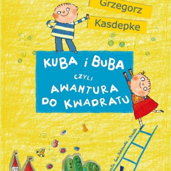 Okładka: Grzegorz Kasdepke - Kuba i Buba czyli awantura do kwadratu