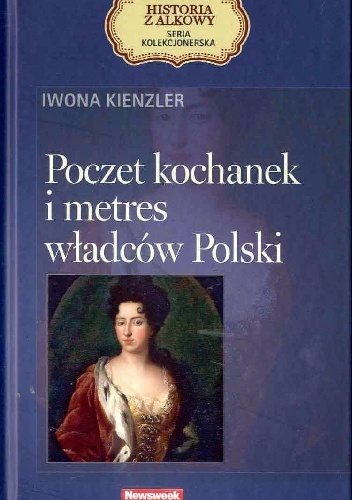 Okładka: Iwona Kienzler - Poczet kochanek i metres władców Polski