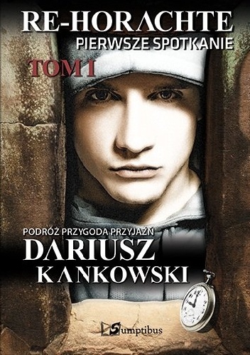Okładka: Dariusz Kankowski - Re- Horache. Tom 1. Pierwsze spotkanie