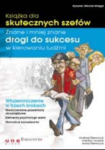 Okładka: Andrzej Niemczyk - Książka dla skutecznych szefów. znane i mniej znane drogi do sukcesu w kierowaniu ludźmi