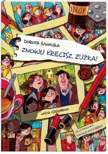 Okładka: Dorota Suwalska - Znowu kręcisz, Zuźka!