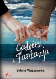 Okładka: Sylwia Waszewska - Gabriel i Fantazja