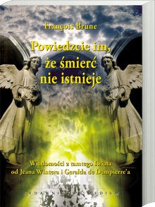 Okładka: François Brune - Powiedzcie im, że śmierć nie istnieje