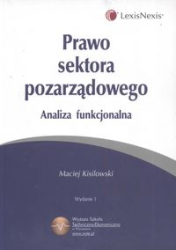 Okładka: Maciej Kisilowski - Prawo sektora pozarządowego Analiza funkcjonalna