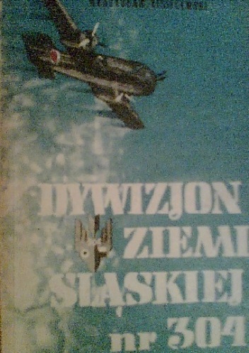 Okładka: Władysław Kisielewski - Dywizjon Ziemi Śląskiej nr 304